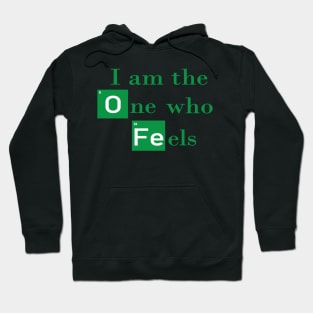 I am the One who Feels Hoodie